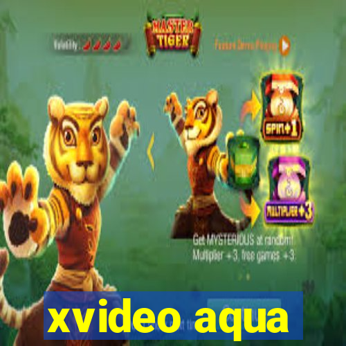 xvideo aqua